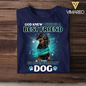 Personalized God Knew I Needed A Best Friend So He Give Me My Dog Tshirt Printed NQĐT2406