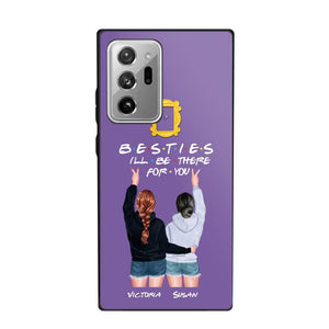 Personalized Bestie I'll Be There For You Phonecase QTDT1008