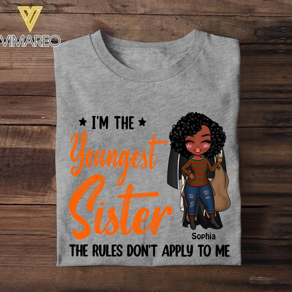 Personalized I'm The Youngest Middle Oldest Sister The Rules Don't Apply To Me Friends Tshirt Printed 22August-VQ16