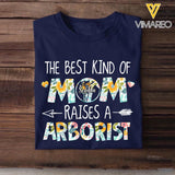 Personalized The Best Kind Of Mom Raises Arborist Tshirt Printed QTVQ1909