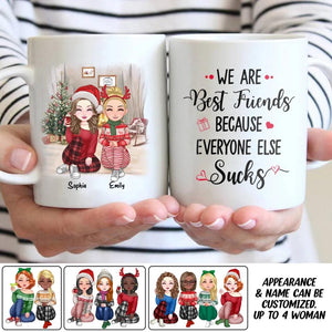 Personalized We Are Best Friends Because Everyone Else Sucks Besties Gifts Printed Mug 22NOV-DT24