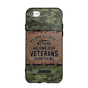 Personalized Canadian Solider/ Veteran We Owe Illegals Nothing We Owe Our Veterans Camo Phonecase 3D Printed 22NOV-HY29