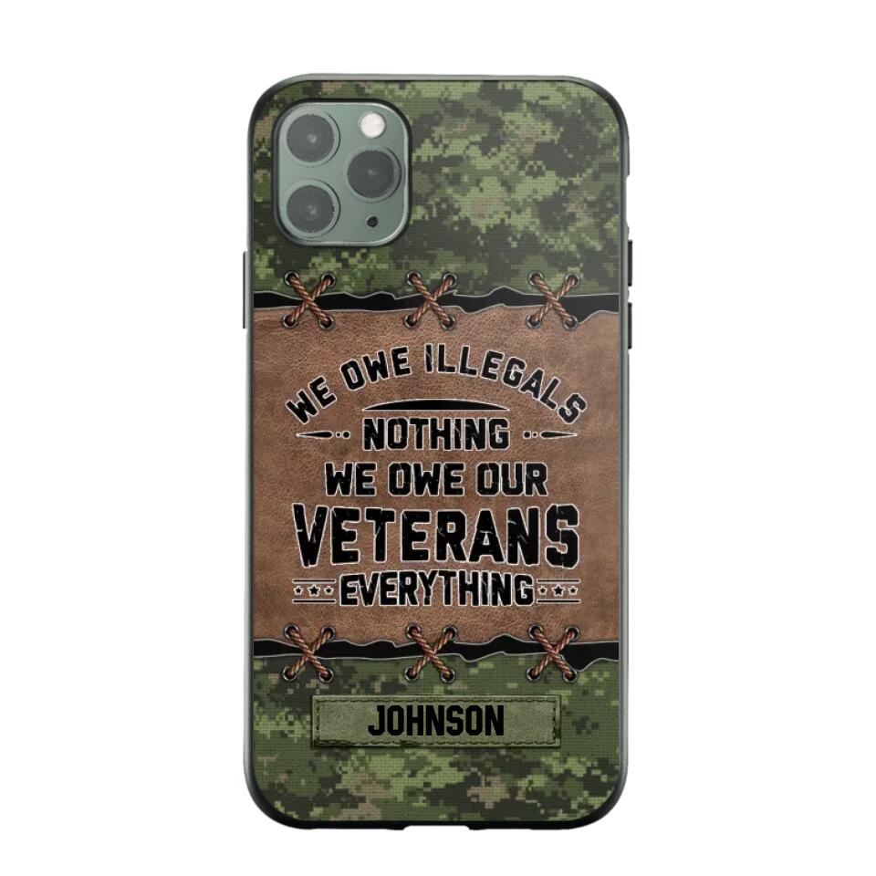 Personalized Canadian Solider/ Veteran We Owe Illegals Nothing We Owe Our Veterans Camo Phonecase 3D Printed 22NOV-HY29