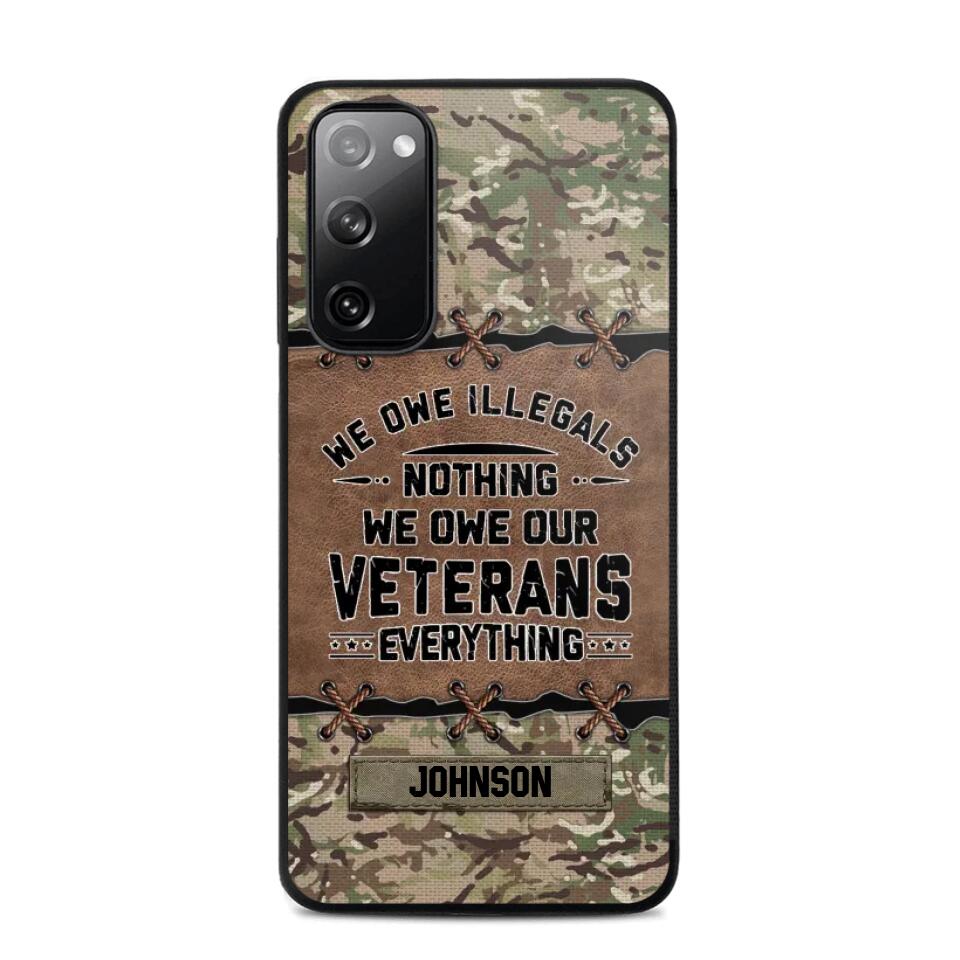 Personalized UK Solider/ Veteran We Owe Illegals Nothing We Owe Our Veterans Camo Phonecase 3D Printed 22NOV-HY29