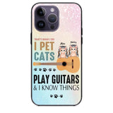 Personalized That's What I Do I Pet Cats And Play Guitars Phonecase 3D Printed PNHY1312