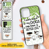 Personalized I Work Hard So my Dogs Can Have a Better Life Phonecase 3D Printed PNHY1412