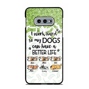 Personalized I Work Hard So my Dogs Can Have a Better Life Phonecase 3D Printed PNHY1412