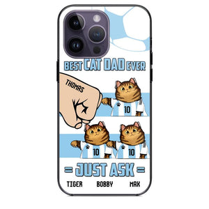 Personalized Best Cat Dad Ever Just Ask Soccer Players Phonecase Printed PNDT1912