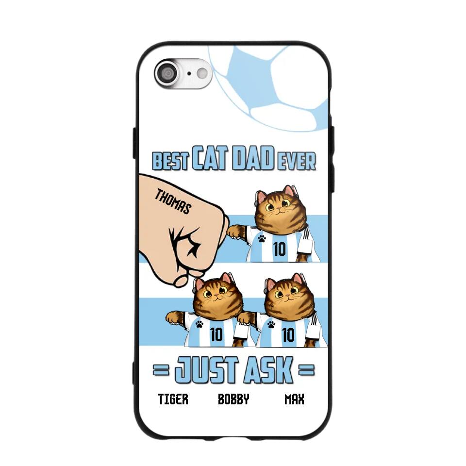 Personalized Best Cat Dad Ever Just Ask Soccer Players Phonecase Printed PNDT1912