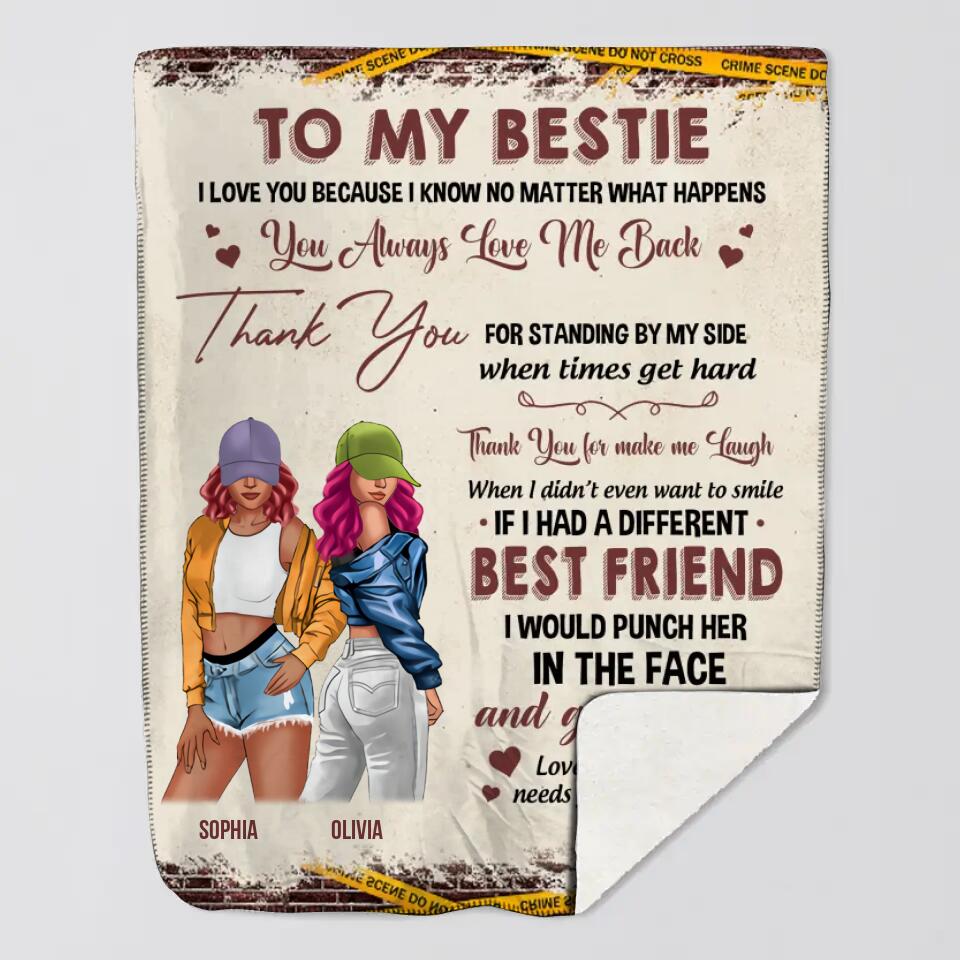 Personalized To My Bestie I Love You Because I Know No Matter What Happens, You Always Love Me Back Quilt Blanket Printed PNDT3012