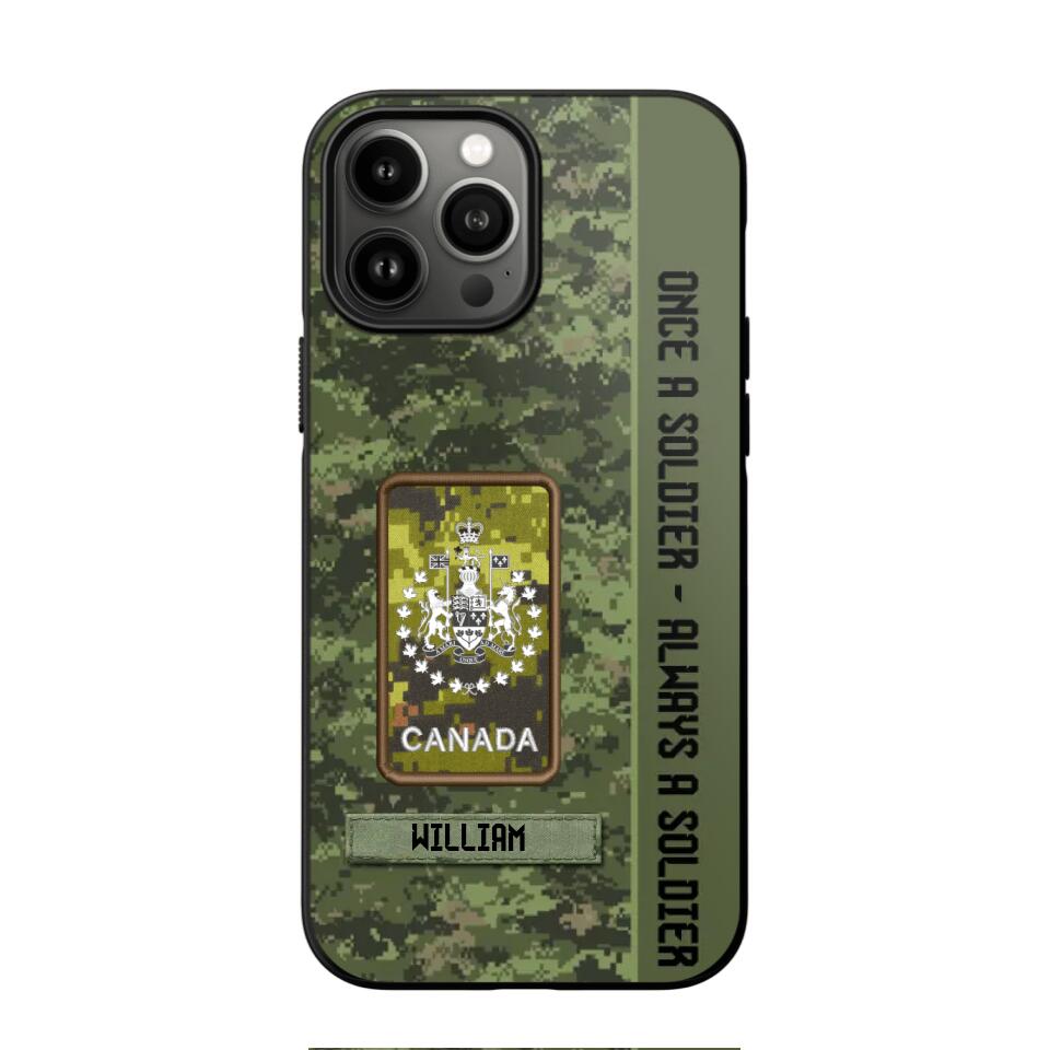 Personalized Canadian Soldier/ Veteran Once A Soldier Always A Soldier Camo Phonecase 3D Printed QTDT1001