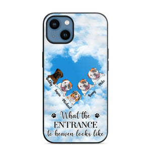 Personalized What The Entrance To Heaven Looks Like Dog Lovers Phonecase 3D Printed PNHY1601