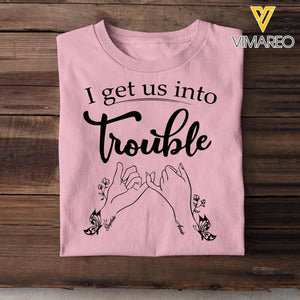 Personalized I Get Us Into Or Out Of Trouble Besties Gifts Printed Tshirts QTHQ2901