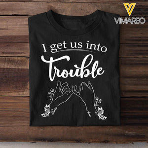 Personalized I Get Us Into Or Out Of Trouble Besties Gifts Printed Tshirts QTHQ2901