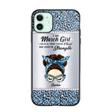 Personalized I Am March Girl I Can Do All Things Through Christ Who Gives Me Strength Phonecase Printed 23JAN-HQ30