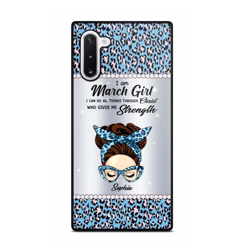 Personalized I Am March Girl I Can Do All Things Through Christ Who Gives Me Strength Phonecase Printed 23JAN-HQ30