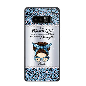 Personalized I Am March Girl I Can Do All Things Through Christ Who Gives Me Strength Phonecase Printed 23JAN-HQ30