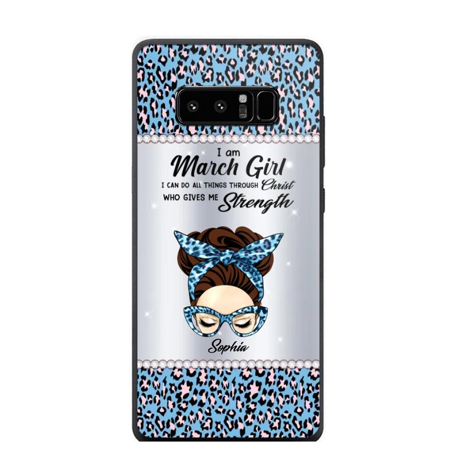 Personalized I Am March Girl I Can Do All Things Through Christ Who Gives Me Strength Phonecase Printed 23JAN-HQ30