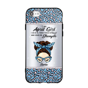 Personalized I Am April Girl I Can Do All Things Through Christ Who Gives Me Strength Phonecase Printed 23JAN-HQ30