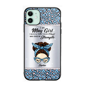 Personalized I Am May Girl I Can Do All Things Through Christ Who Gives Me Strength Phonecase Printed 23JAN-HQ30