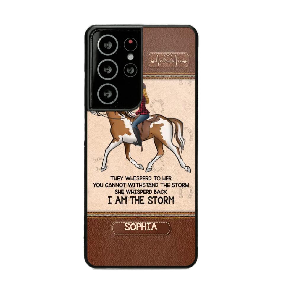 Personalized They Whisperd To Her You Cannot Withstand The Stom She Whisperd Back I Am The Storm Horse Girl Phonecase Printed 23JAN-VD31