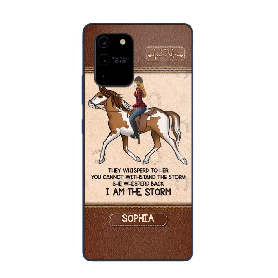 Personalized They Whisperd To Her You Cannot Withstand The Stom She Whisperd Back I Am The Storm Horse Girl Phonecase Printed 23JAN-VD31