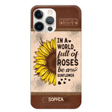 Personalized In A World Full Of Roses Be A Sunflower Phonecase Printed 23FEB-VD02