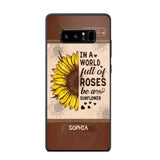 Personalized In A World Full Of Roses Be A Sunflower Phonecase Printed 23FEB-VD02