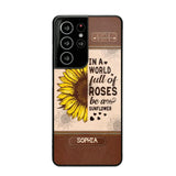 Personalized In A World Full Of Roses Be A Sunflower Phonecase Printed 23FEB-VD02