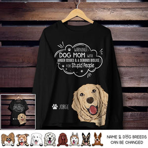 Personalized Warning Dog Mom With Anger Issues & A Serious Dislike For Stupid People Tshirt or Sweat Shirt Printed QTDT0302