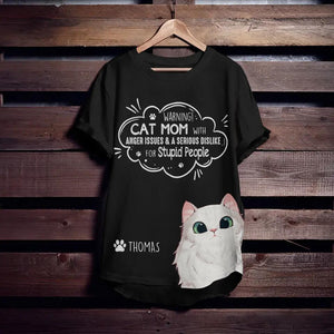 Personalized Warning Cat Mom With Anger Issues & A Serious Dislike For Stupid People Tshirt or Sweat Shirt Printed QTDT0302