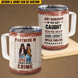 Personalized Partners In Crime Just Remember If We Get Caught You're Deaf Besties Gifts Mug Printed 23FEB-HQ03