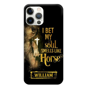 Personalized I Bet My Soul Smells Like Horse Phonecase Printed qtdt0802