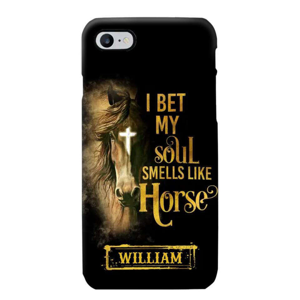 Personalized I Bet My Soul Smells Like Horse Phonecase Printed qtdt0802