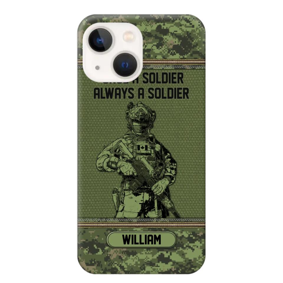 Personalized Canadian Soldier Once A Soldier Always A Soldier Camo Phonecase Printed 23MAR-DT07