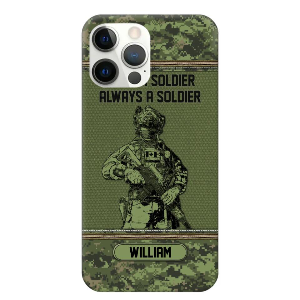 Personalized Canadian Soldier Once A Soldier Always A Soldier Camo Phonecase Printed 23MAR-DT07