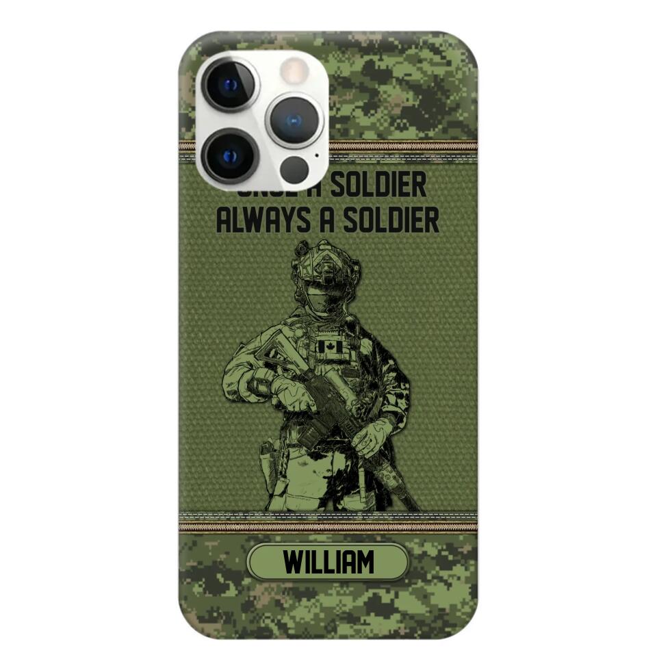 Personalized Canadian Soldier Once A Soldier Always A Soldier Camo Phonecase Printed 23MAR-DT07