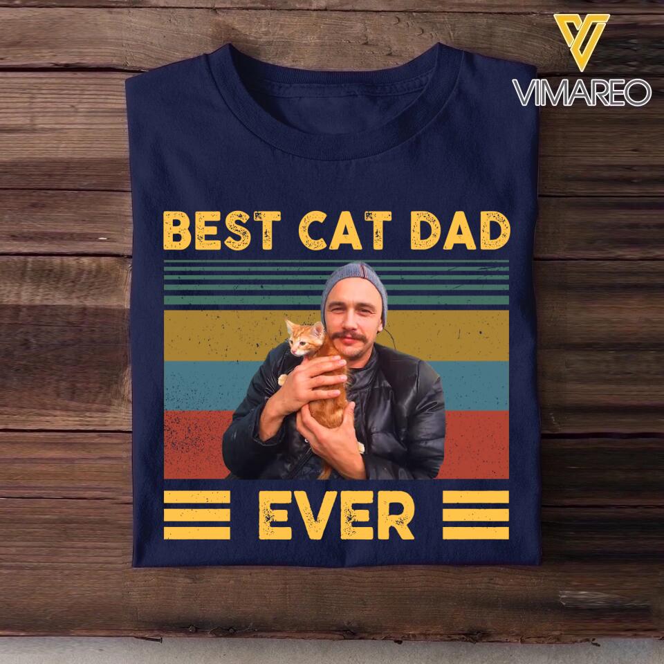 Personalized Upload Your Photo Best Cat Dad/Mom 
 Ever Tshirt Printed 23MAR-HQ08