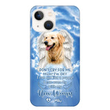 Personalized Upload Your Dog's Photo Don't Cry For Me Mom! I'm Ok! I Can Run Like A Puppy I Can Even Fly With My New Wings Phonecase Printed QTHQ0903