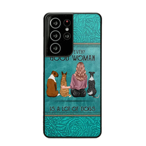 Personalized Behind Every Good Woman Is A Lot Of Dogs & Name Dog Lovers Gift Phonecase Printed 23MAR-DT18