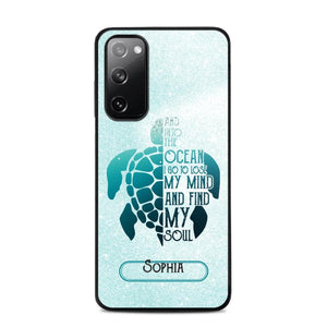 Personalized And Into The Ocean I Go To Lose My Mind And Find My Soul Turtle Phonecase Printed QTDT2003