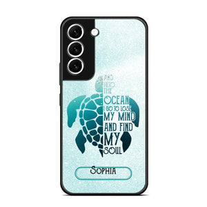 Personalized And Into The Ocean I Go To Lose My Mind And Find My Soul Turtle Phonecase Printed QTDT2003