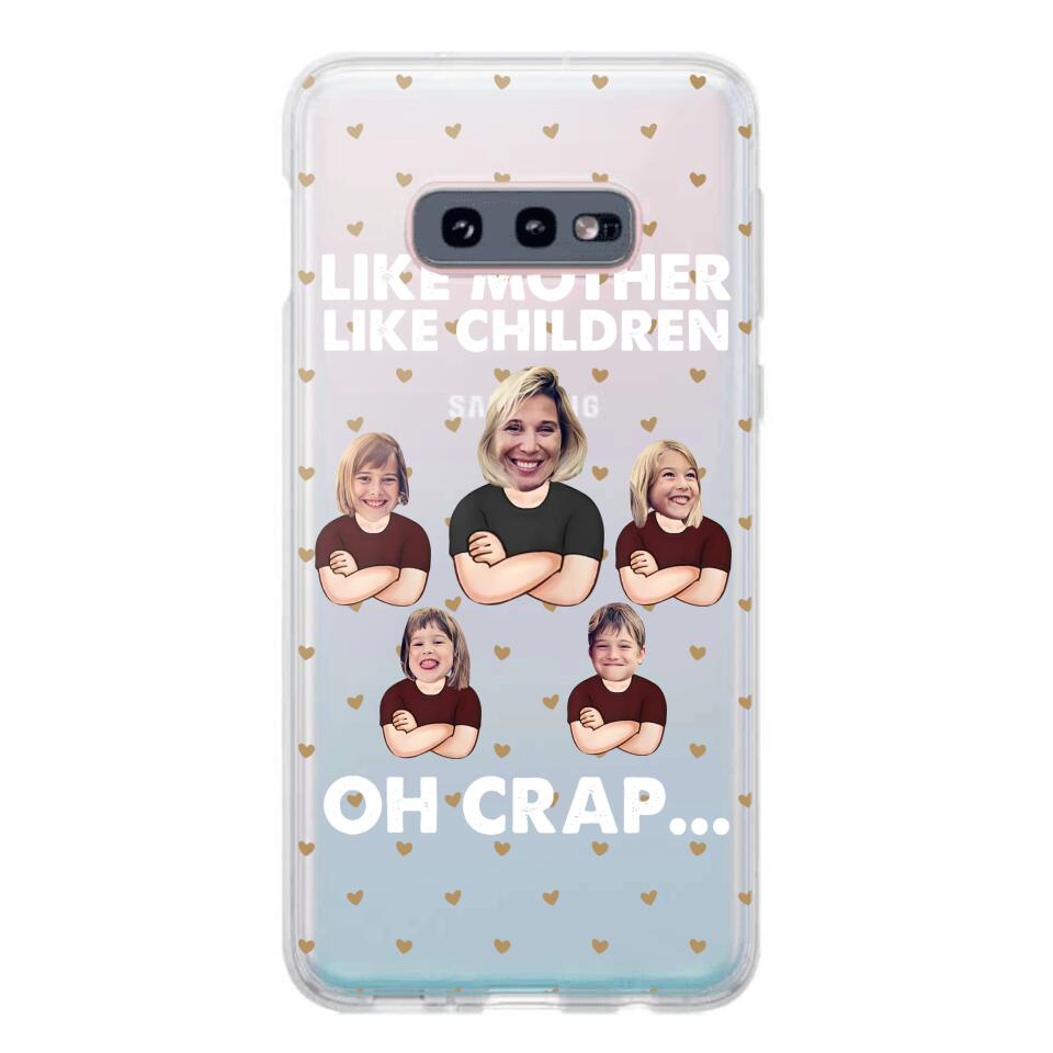 Personalized Upload Your Children Photo Like Mother Like Children Oh Crap Silicon Phonecase PNHQ2303