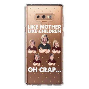 Personalized Upload Your Children Photo Like Mother Like Children Oh Crap Silicon Phonecase PNHQ2303