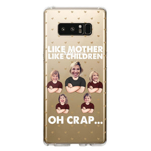 Personalized Upload Your Children Photo Like Mother Like Children Oh Crap Silicon Phonecase PNHQ2303