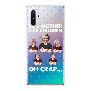 Personalized Upload Your Children Photo Like Mother Like Children Oh Crap Silicon Phonecase PNHQ2303