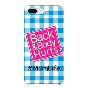 Personalized Back and Body Hurts Mom Life or Any Title Phonecase Printed QTHQ2703