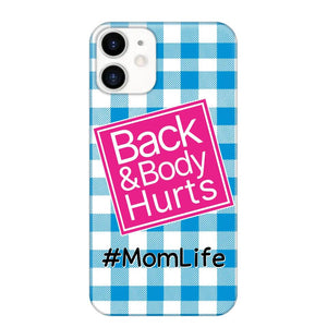 Personalized Back and Body Hurts Mom Life or Any Title Phonecase Printed QTHQ2703