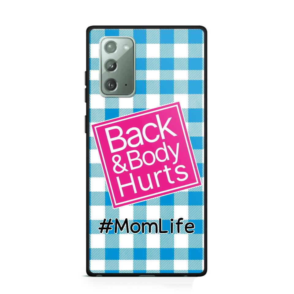 Personalized Back and Body Hurts Mom Life or Any Title Phonecase Printed QTHQ2703