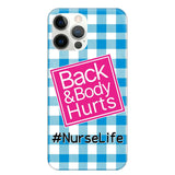 Personalized Back and Body Hurts Nurse Life or Any Title Phonecase Printed QTHQ2703